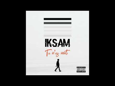 Iksam - Tu m'as menti ( Official audio )