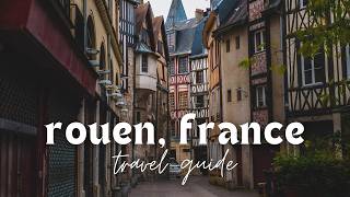 Rouen: Step into the France of the Past