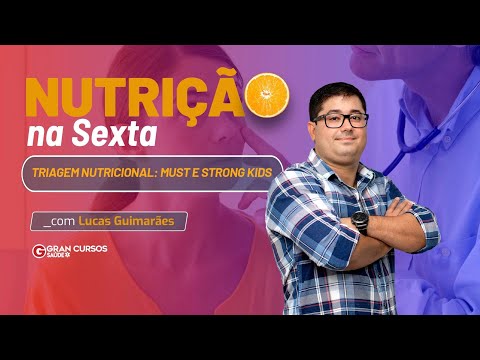 Nutrição na Sexta - Triagem nutricional: MUST e Strong Kids com Prof. Lucas Guimarães