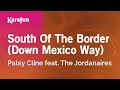 South of the Border (Down Mexico Way) - Patsy Cline & The Jordanaires | Karaoke Version | KaraFun
