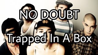 NO DOUBT - Trapped In A Box (Lyric Video)