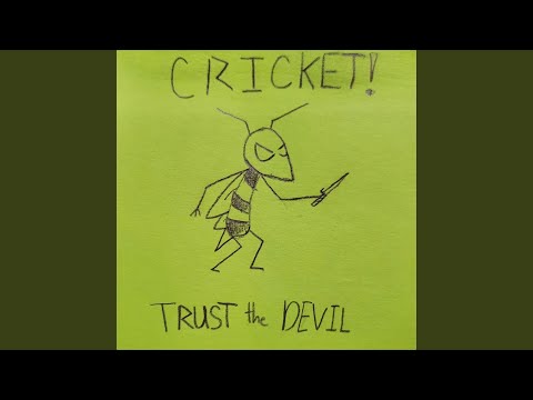 Trust The Devil - Cricket!