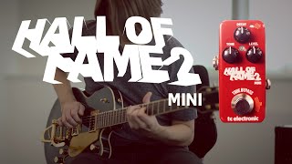 Hall of Fame 2 Mini Reverb - Official Product Video