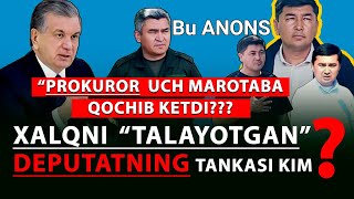ANONS: Xalqni TALAYOTGAN DEPUTATGA viloyat hokimi ham JIM QARASA, DEMAK???