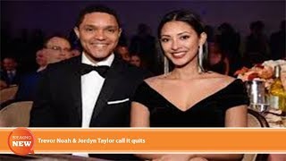 Hot new: Trevor Noah &amp; Jordyn Taylor call it quits