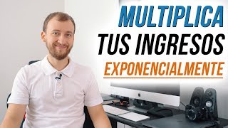 Video: [ESTRATEGIA] Cómo Multiplicar Tus Ingresos Exponencialmente :: 5 Pasos Para Hacer Crecer Tu Riqueza