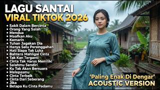 Download lagu Lagu Santai Terpopuler 2026 🔥 Viral TikTok  Lagu Pop Indonesia Terbaru - Paling Hits 2026 mp3