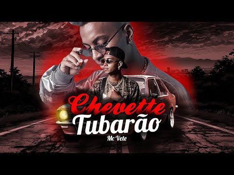Chevette Tubarão - Mc Vete
