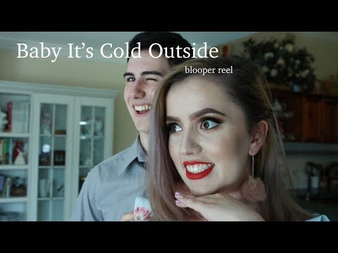 Baby It's Cold Outside - Blooper Reel