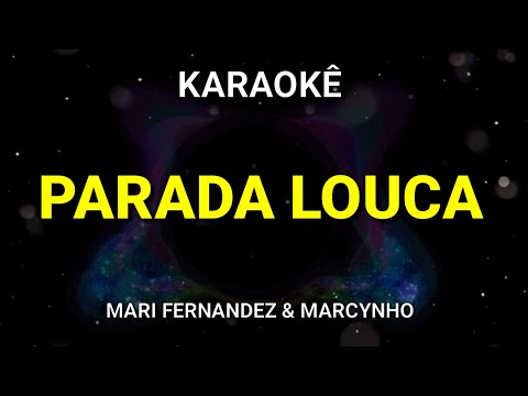 KARAOKÊ - PARADA LOUCA - MARI FERNANDEZ & MARCYNHO SENSAÇÃO