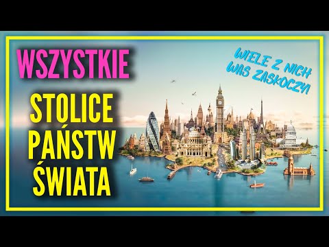 WSZYSTKIE STOLICE PAŃSTW ŚWIATA 🌍 „Stolice Świata” Ep. 07.  Stolice i Flagi Wszystkich Krajów Świata