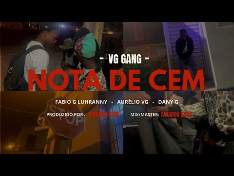 VG GANG - Nota De Cem (vídeo official)