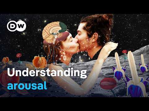 How Does Sexual Desire Really Arise? -The Science Behind Arousal | Dw Documentary