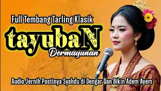 Download lagu FULL TEMBANG TARLING TAYUBAN DERMAYUNAN ❗AUDIO JERNIH PASTI BIKIN ADEM AYEM mp3