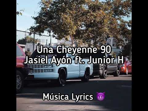 Una Cheyenne 90 Letra - Jasiel Ayón ft. Junior H
