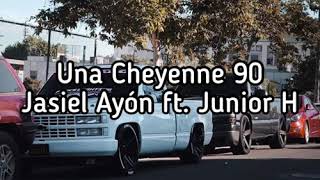 Una Cheyenne 90 Letra - Jasiel Ayón ft. Junior H