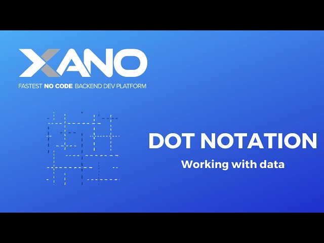 Dot Notation: Working with data and variables