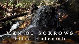 &quot;Man of Sorrows&quot; | Ellie Holcomb | OFFICIAL LYRIC VIDEO
