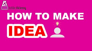 How to Make Idea in Little Alchemy? | Step by Step Guide!