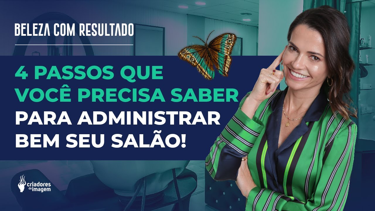 #8: 4 Passos que você precisa saber para administrar bem seu salão