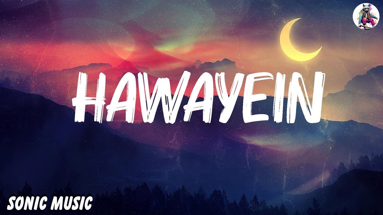 Arijit Singh - Hawayein (Lyrics)