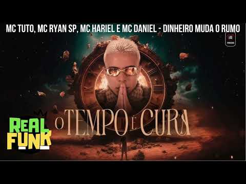 MC Tuto, MC Ryan SP, MC Hariel e MC Daniel - Dinheiro Muda o Rumo (DJ BOY) - ÁLBUM "O TEMPO É CURA"