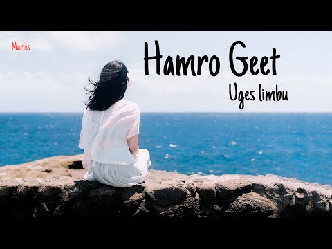 Uges Limbu- Hamro Geet Lyrics || Nepali song #marles