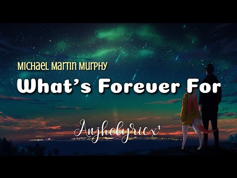WHAT'S FOREVER FOR - Michael Martin Murphey (LYRICS)