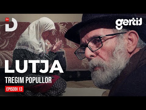 Lutja - Episodi 13 | Tregim Popullor | DTV Media