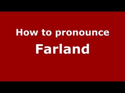 How to Pronounce Farland - PronounceNames.com