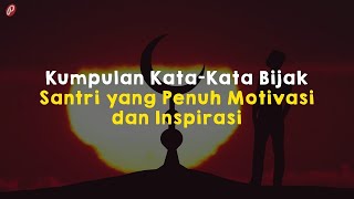 Download lagu Kumpulan Kata-Kata Bijak Santri yang Penuh Motivasi dan Inspirasi mp3