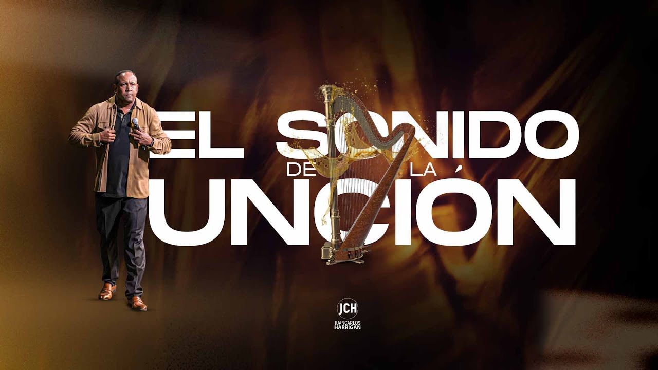 El Sonido de la Unción | Pastor Juan Carlos Harrigan