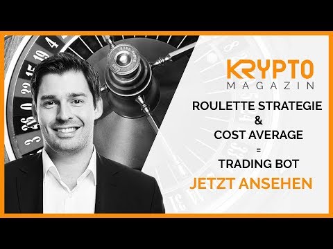 Mit Roulette Strategie & Cost Average zum Trading Bot