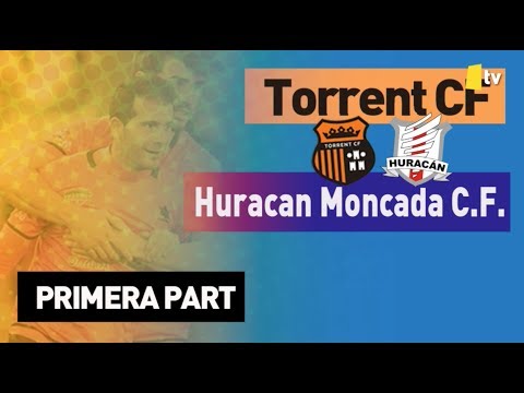 TORRENT CF 1   0  HURACAN MONCADA CF   PRIMERA PART