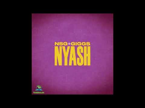 NSG Ft. Giggs - NYASH