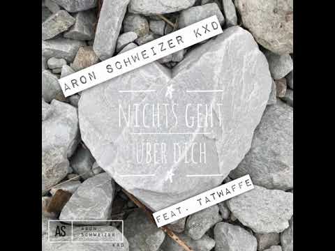 Aron Schweizer (KXD) - Nichts geht über Dich feat. Tatwaffe (Die Firma)