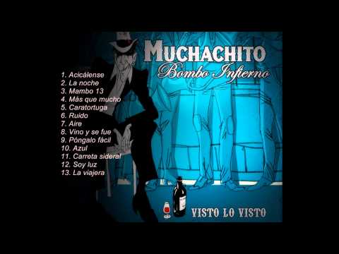 Muchachito Bombo Infierno Visto lo Visto (Disco Completo)