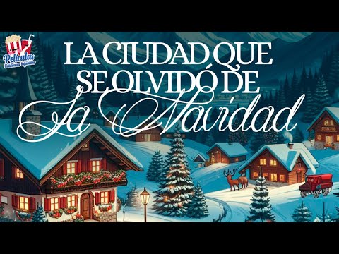 La ciudad que se olvidó de la Navidad ☃️|Tres clásicos navideños