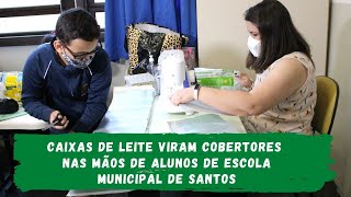Caixas de leite viram cobertores nas mãos de alunos de escola municipal de Santos