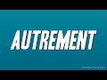 Julien Lieb - Autrement (Paroles)