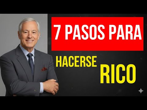 "Hacerse rico es fácil" PRUEBA ESTOS 7 PASOS ¡Te servirán por el resto de tu vida! - Brian Tracy