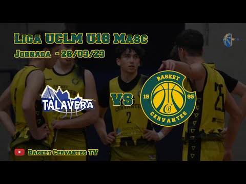 22-23 Liga UCLM U18 Masc: Talavera - Cervantes (J. 26/03/23)