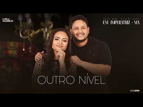 Outro Nível - Luiza e Maurilio