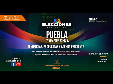 UDLAP Mesa de Análisis | Elecciones México 2021: Puebla y sus municipios