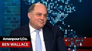 Can Europe Unite to Defend Ukraine? Fmr. British Defense Secretary Weighs In | Amanpour and Company