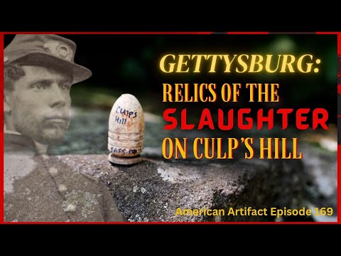 Gettysburg: Relics of the Slaughter on Culp's Hill | American Artifact Episode 169