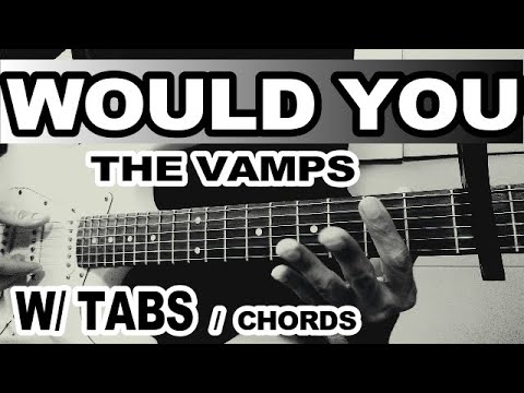 Would You - The Vamps