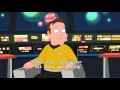 Family Guy - "I'm giving her all she's got" Star Trek's Scotty