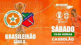 GUAPORÉ F.C. X HUMAITÁ/AC  |  BRASILEIRÃO SÉRIE D 2026
