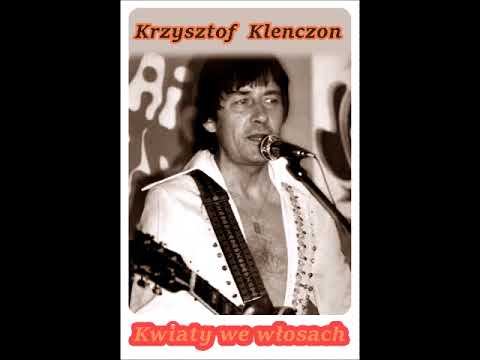 🎸🎵 Krzysztof  Klenczon  -    Kwiaty we włosach. 🎸🎸🎸🎶